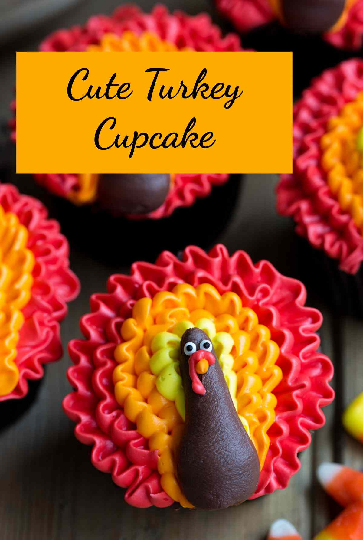 Cute Turkey Cupcake Colorful Thanksgiving cupcake with words Cute turkey cupcake.