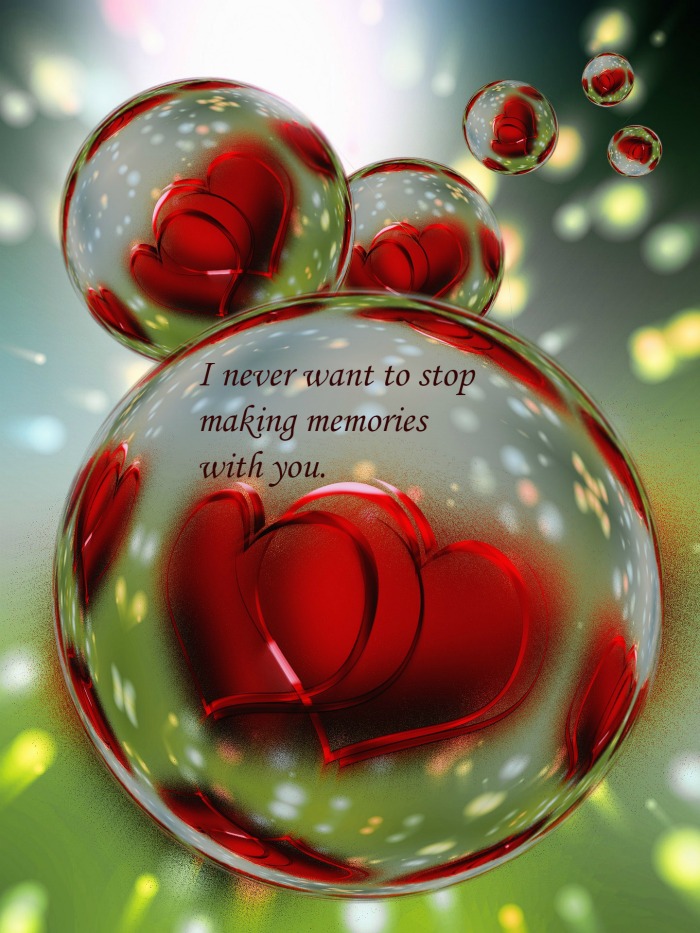 heart bubbles with love quote Making Memories love quote