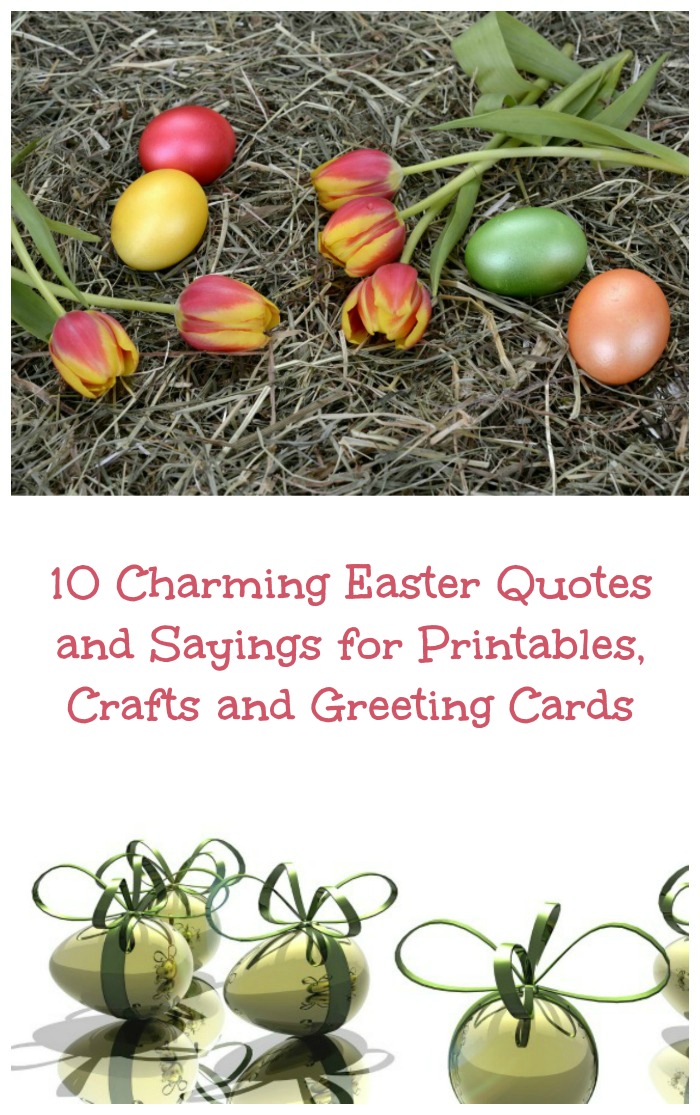 An image of tulips on the ground with painted Eggs above a text overlay that says "10 charming Easter quotes and sayings for printables, crafts and greeting cards", which is above five golden Easter eggs wrapped in green ribbon.