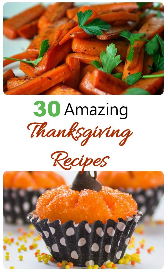 30 Thanksgiving recipes Need some ideas for Thanksgiving recipes? Try one of these great suggestions.