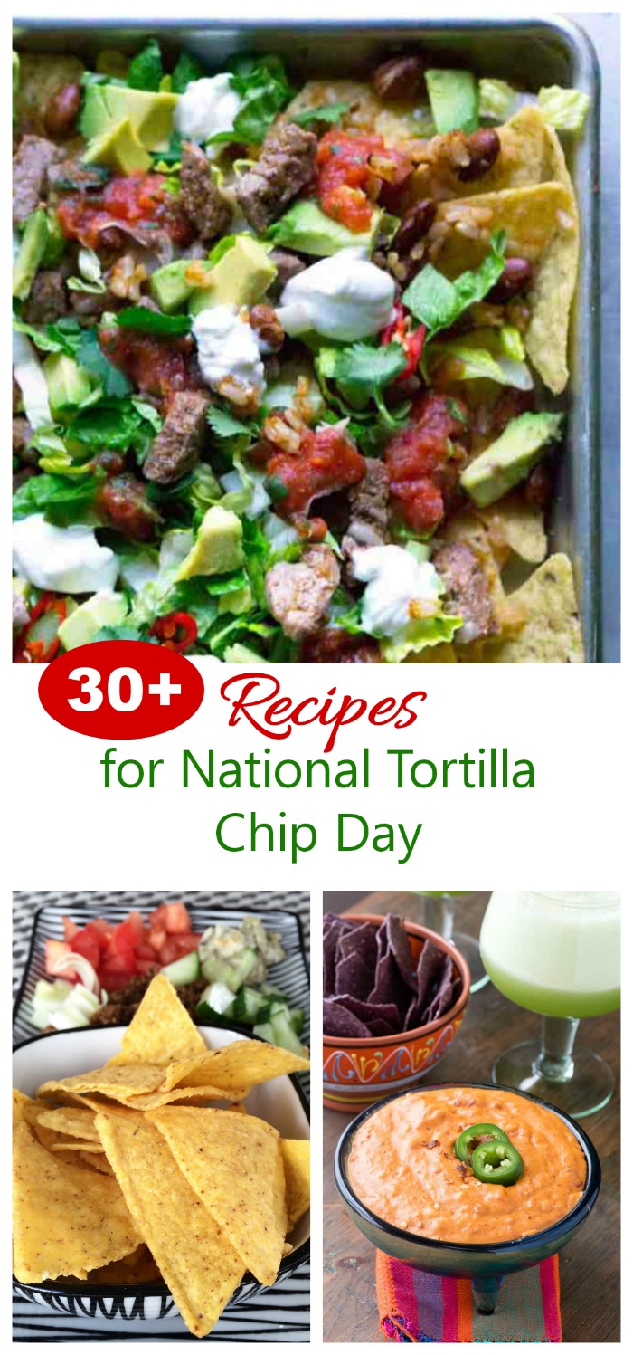 30 recipes for National Tortilla Chip Day Over 30 recipes that are perfect to celebrate National Tortilla Chip Day