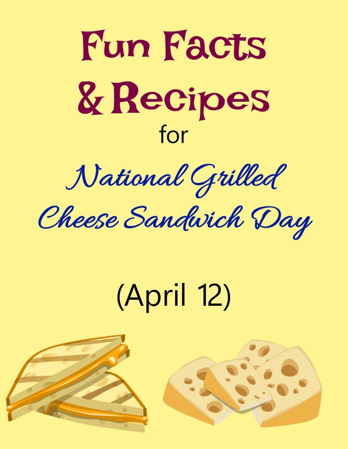 A yellow background with the text "fun facts and recipes about National Grilled Cheese Sandwich Day" on it, with a clipart grilled cheese at the bottom beside clipart Swiss cheese.