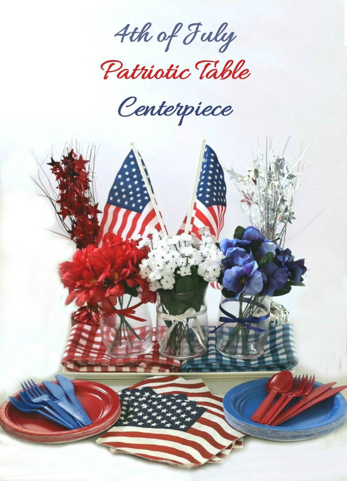 4th of July Patriotic table decorations An assortment of 4th of July Patriotic table decorations including a floral centerpiece, plastic cutlery and paper plates, and napkins with a text overlay that says 4th of July patriotic table centerpiece.
