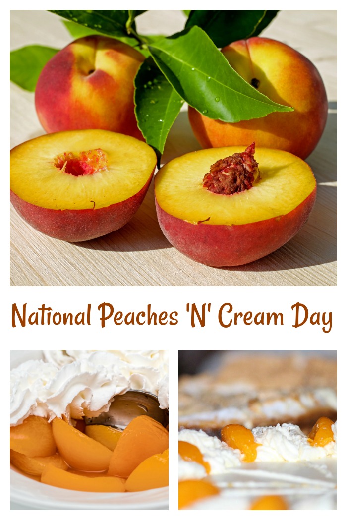 fresh peaches, and peach desserts with a text overlay National Peaches 'N' Cream Day is June 21