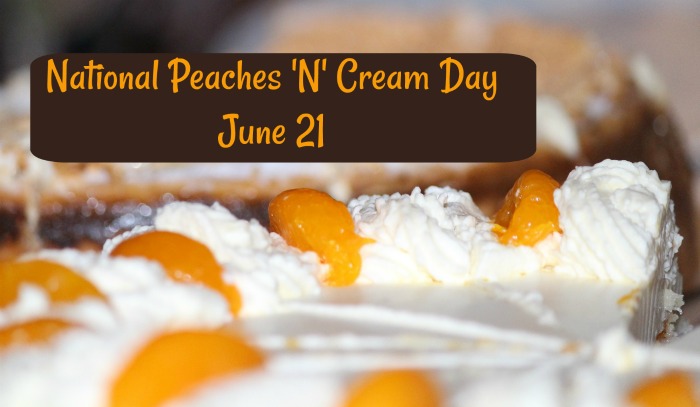 peaches and cream with overlay text National Peaches 'N' Cream Day
