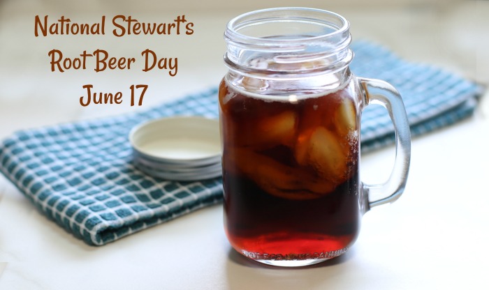 National Stewart's Root Beer Day is June 17