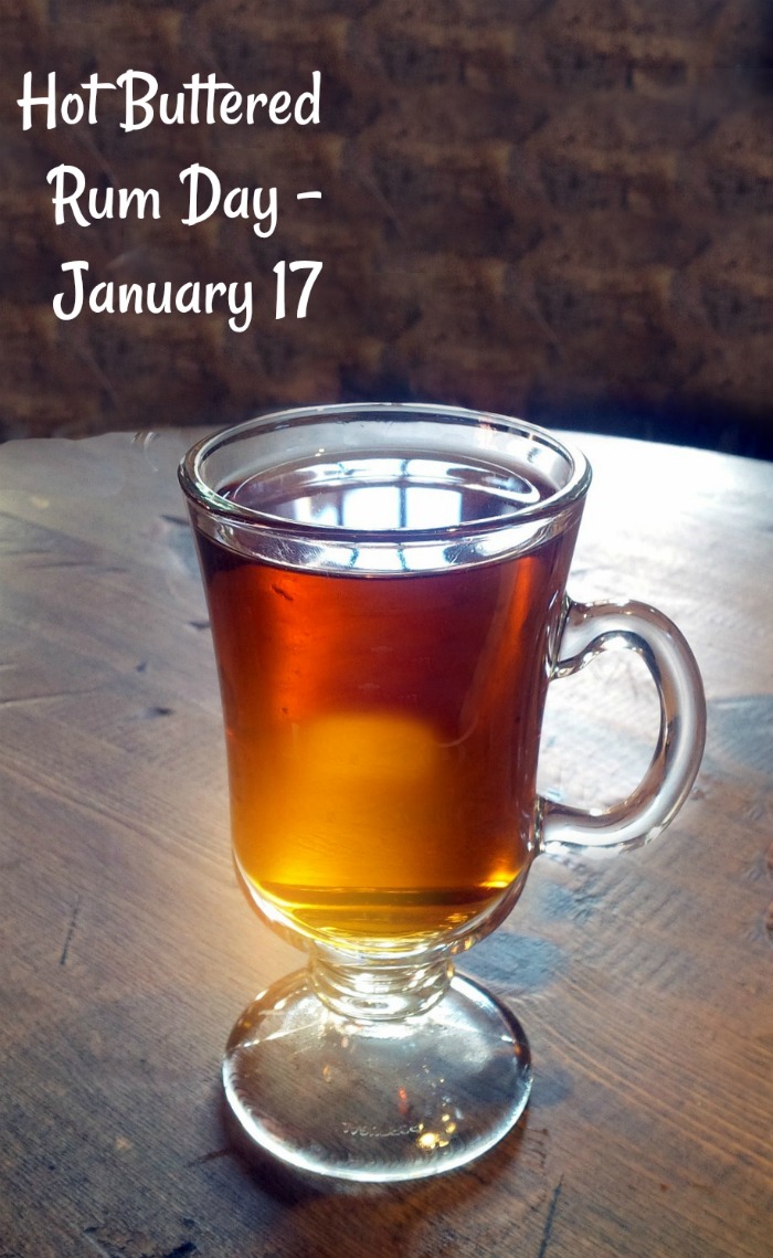 hot buttered rum day Hot Buttered Rum Day is January 17