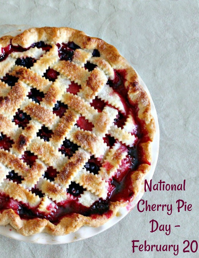 National Cherry pie day National Cherry pie day is February 20