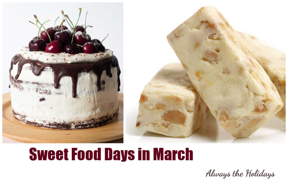 Tempting your sweet tooth in March Black forest cake and nougat in a collage with words sweet food days in March.