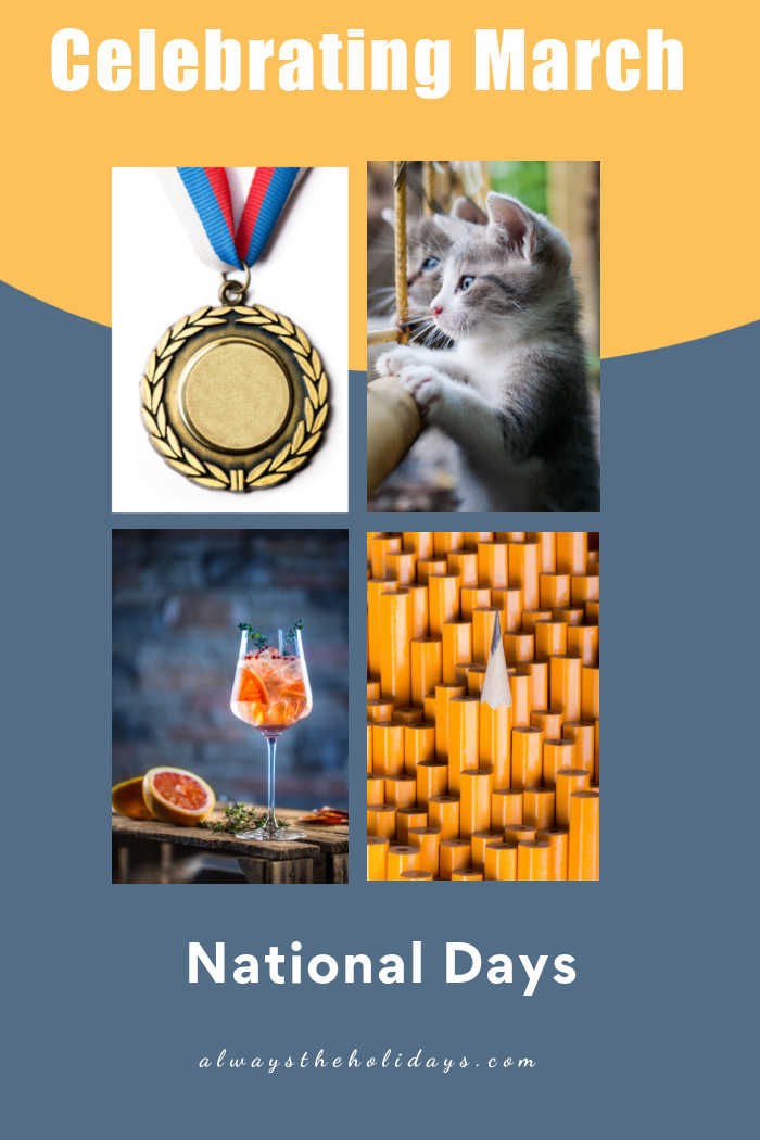 Collage with medal of honor, kitten, cocktail and pencils with text reading Celebrating March National Days.