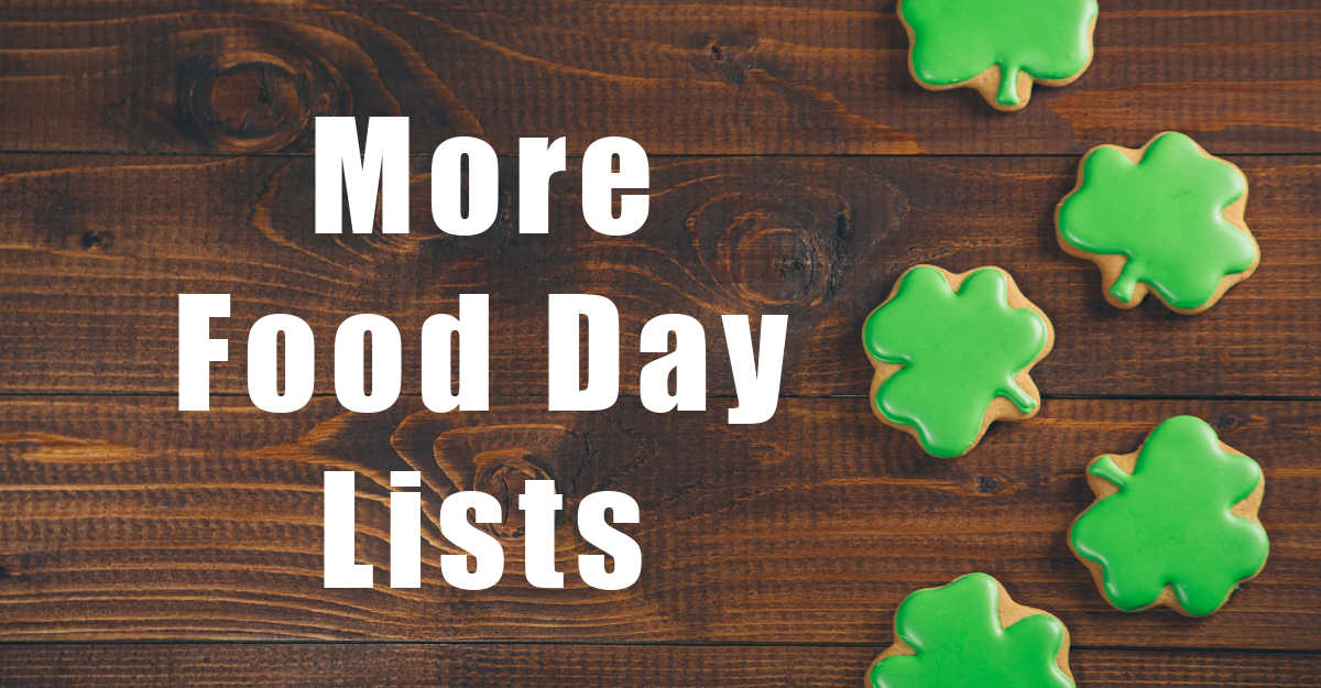 Get the rest of the food day lists Shamrock cookies on a wooden background with words More Food Day Lists.