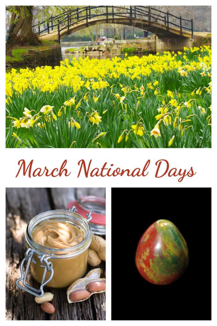 Text that says March national days in the center of a collage of three of the national days in March with of the collage, the top photo has a field of daffodils for National Plant a Flower Day, the bottom left is a jar of peanut butter for National Peanut Butter Lover's Day, and the bottom right is a bloodstone which is one of the birthstones of March. 