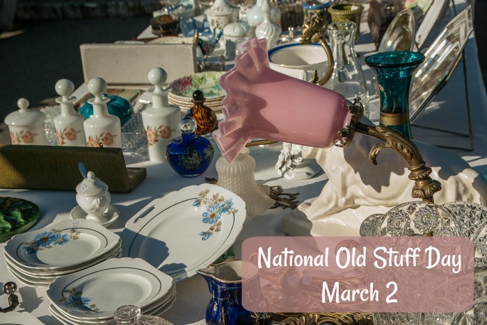 National Old Stuff Day is March 2