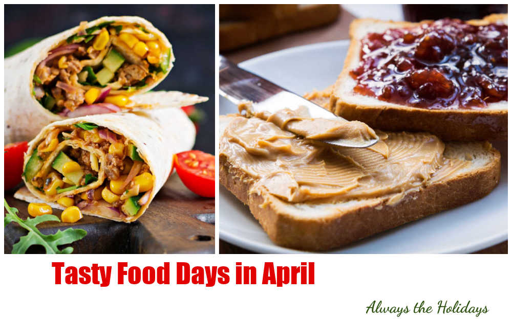 Peanut butter and jelly sandwich and burritos with words tasty food days in April.