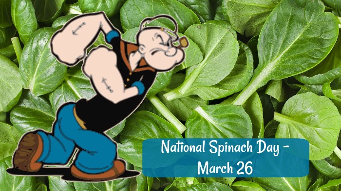 Popeye and spinach National Spinach Day is March 26