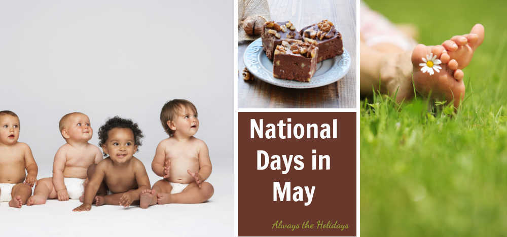 National Days in May Babies in a row, bare feet and plate of nutty fudge with text reading National Days in May.