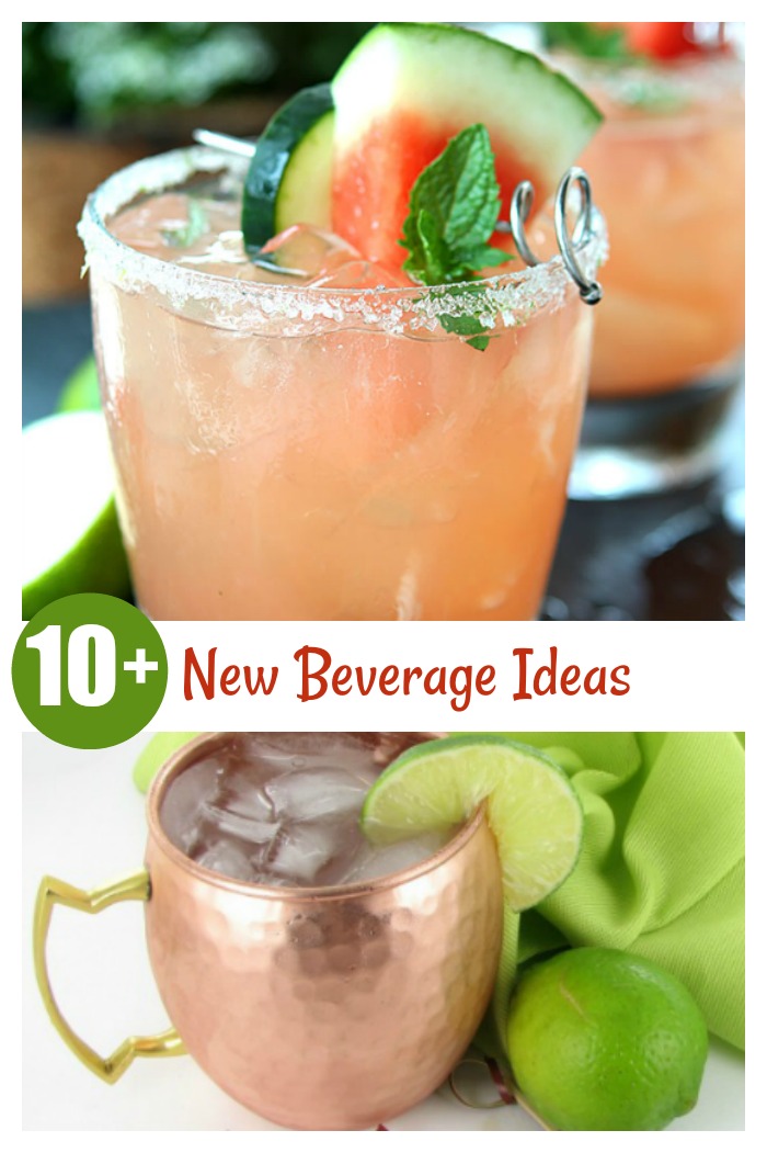 drinks with ice and a text overlay 10+ New Beverage Ideas - both alcoholic and non alcoholic.