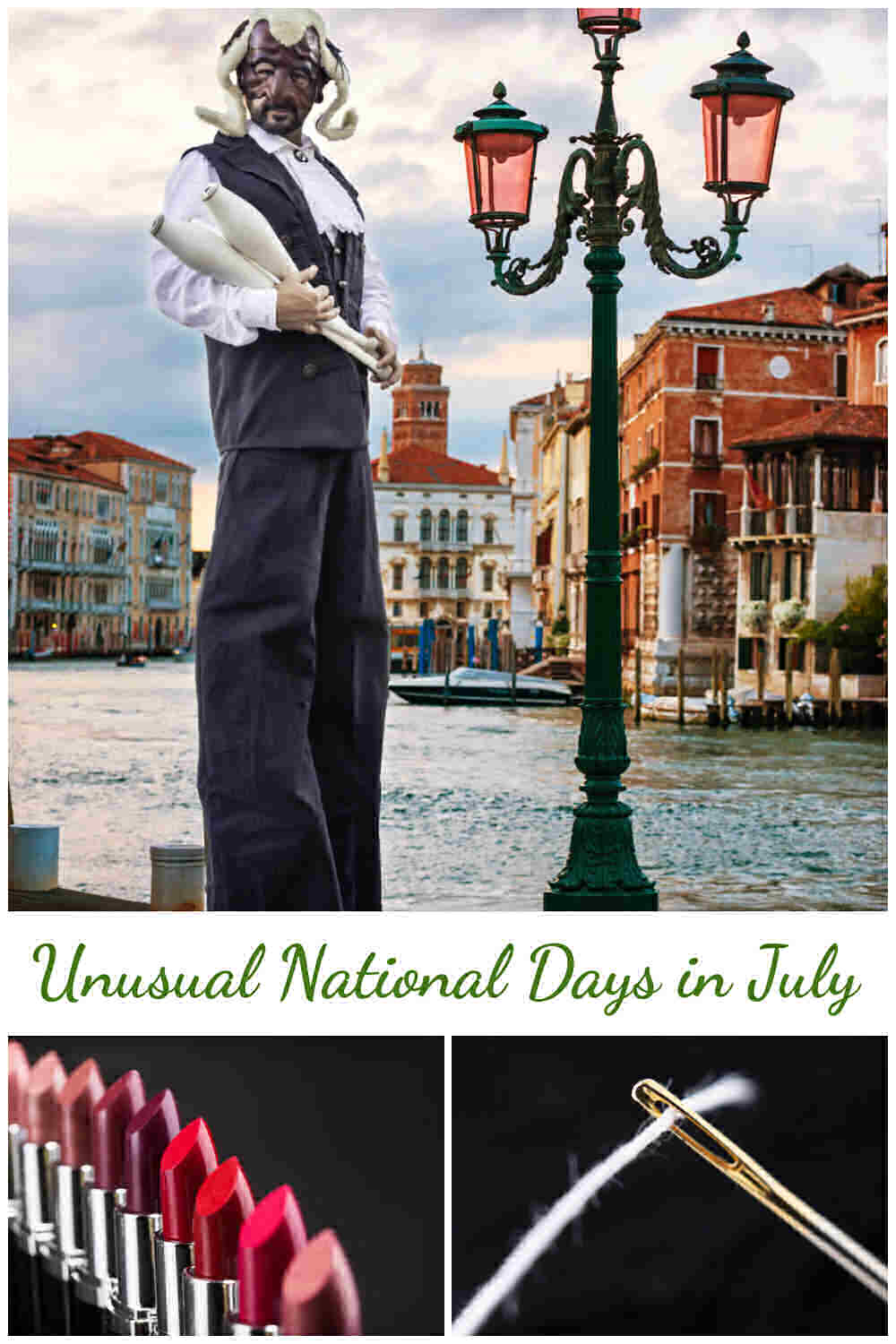 Unusual national days in July Man on stilts, tubes of lipstick and threading a needle with words unusual national days in July