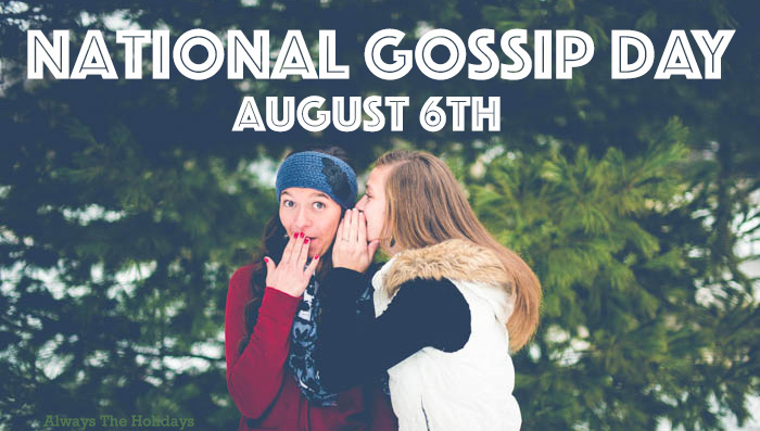Two girls gossiping in the woods with a text overlay reading National Gossip Day August 6th National Gossip Day