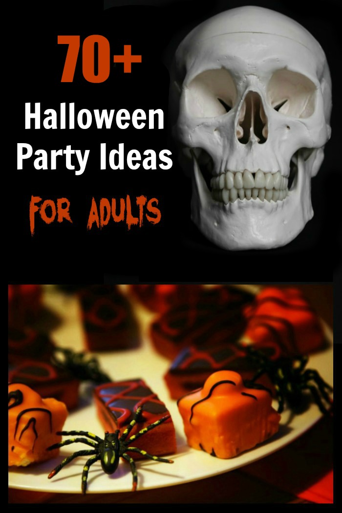 skull and Halloween desserts with text reading "70+ Halloween party ideas for adults." Halloween party ideas - food, drink, decor, games and music.