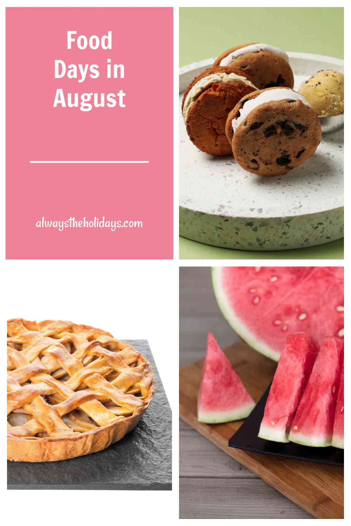 Homemade pie, ice cream sandwich and watermelon slices in a collage with words Food Days in August.