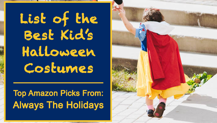 a little girl dressed as snow white trick or treating with a text overlay that reads "list of the best kids halloween costumes - top amazon picks from always the holidays" best kids halloween costumes amazon list