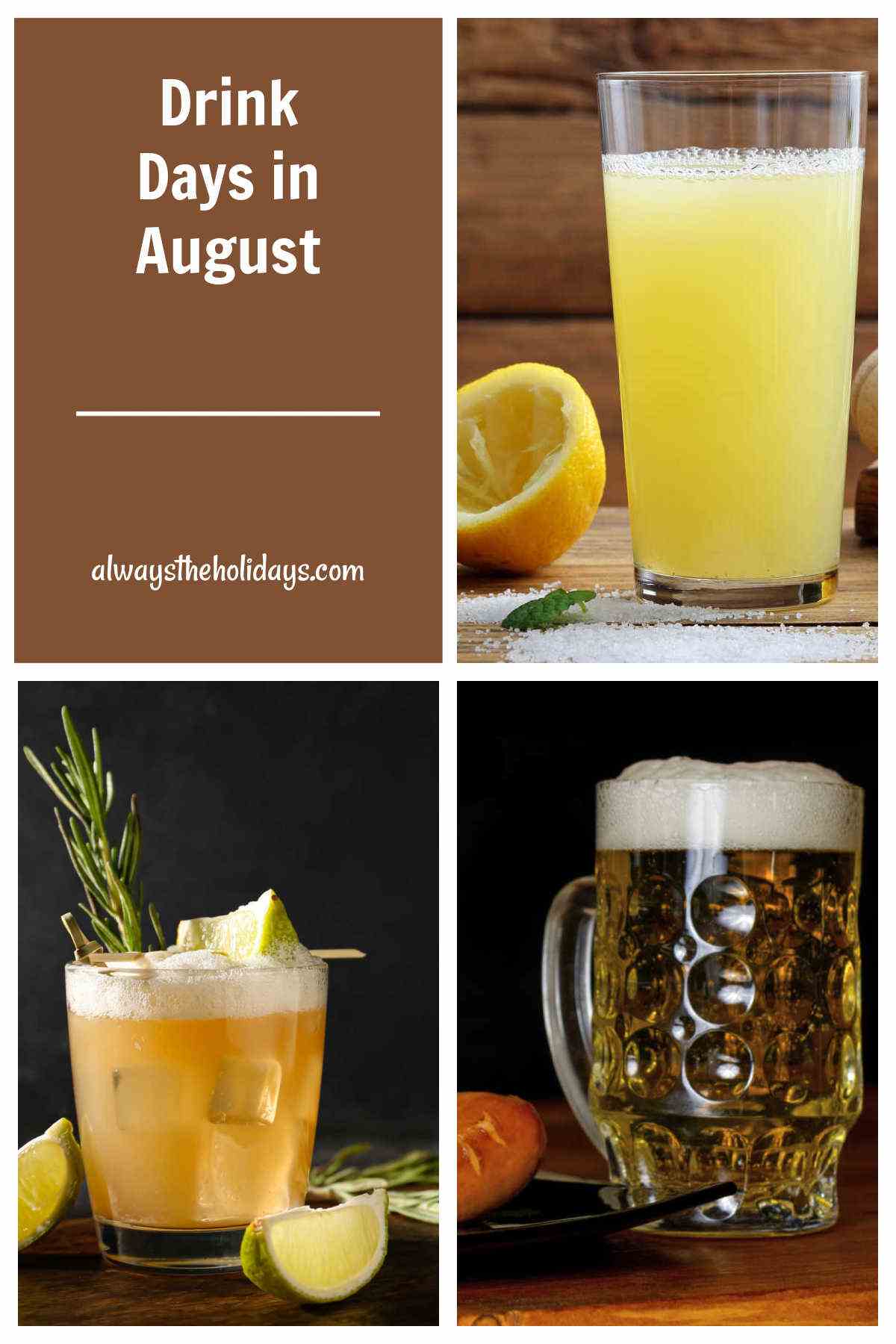 Lemon juice, international beer and Whiskey Sour with words drink days in August.