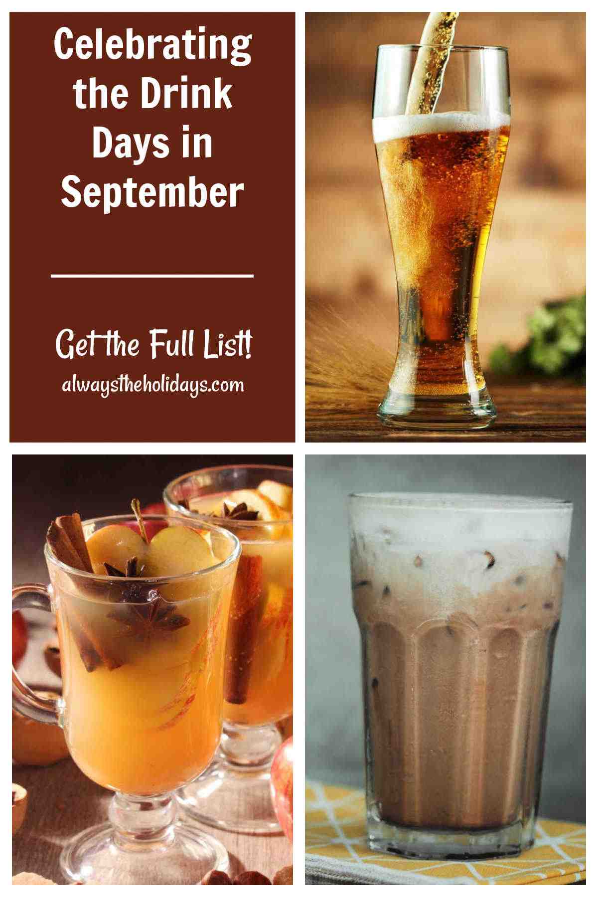 September has several drink days. Mulled cider, glass of beer, coffee milk shake in a collages with words Celebrating the Drink days in September.