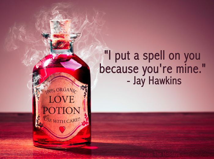 Love Potion with a Halloween love quote overlay. A love potion with a Halloween love quote overlay reading 'I put a spell on you because you're mine.".