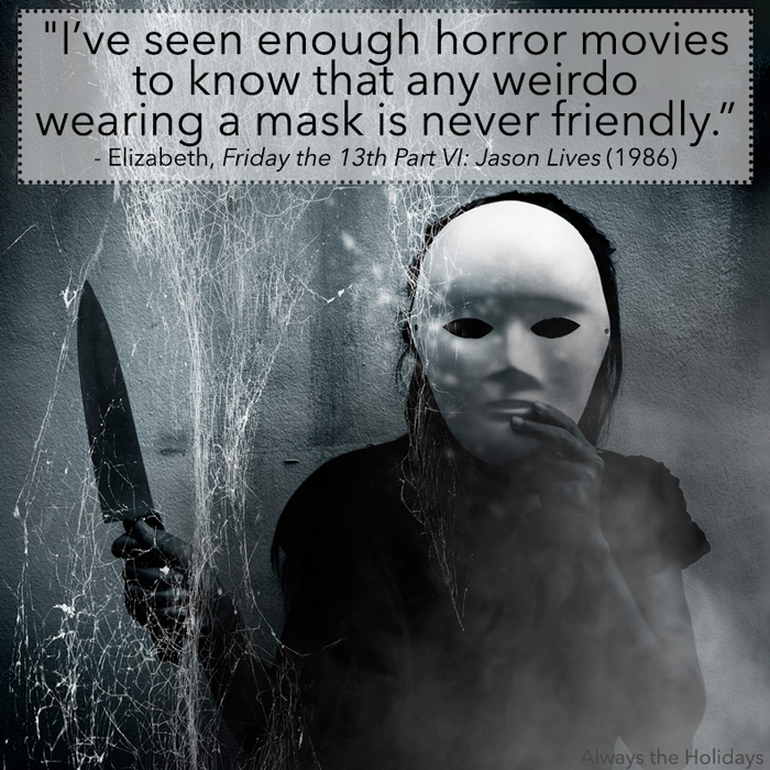 Person with a mask and knife and a Friday the 13th quote overlay. Person with a mask and knife and a Friday the 13th quote overlay.