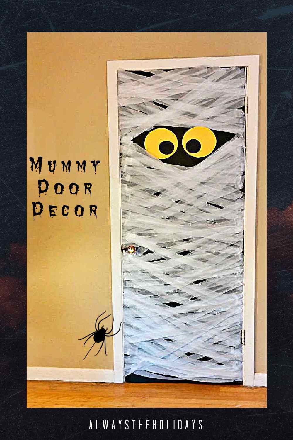 Door with paper streamers and eyes and words Mummy Door Decor with a black spider.