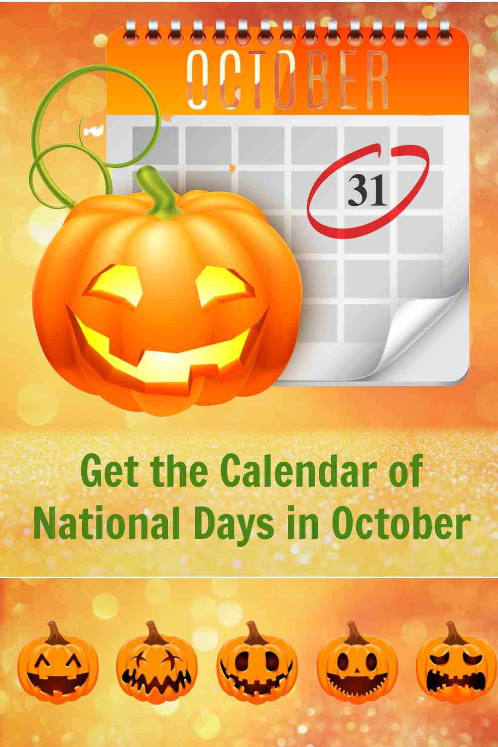 Get the Calendar of National Days in October Jack O Lanterns and words Get the calendar of national days in October.