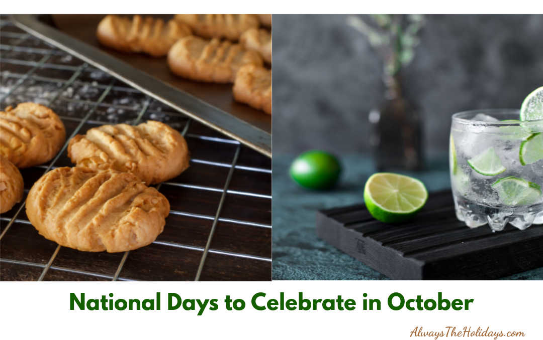 Days to celebrate in October Green text reading national days to celebrate in October under a collage of two images: peanut butter cookies for National Homemade Cookies Day which falls on October 1 and a vodka soda in a rocks glass garnished with lime for National Vodka Day which fall on October 4.