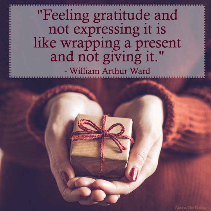 Hands holding a small present wrapped in brown paper with a red bow and a text overlay with a Thanksgiving thankful saying reading "Feeling gratitude and not expressing it is like wrapping a present and not giving it.".