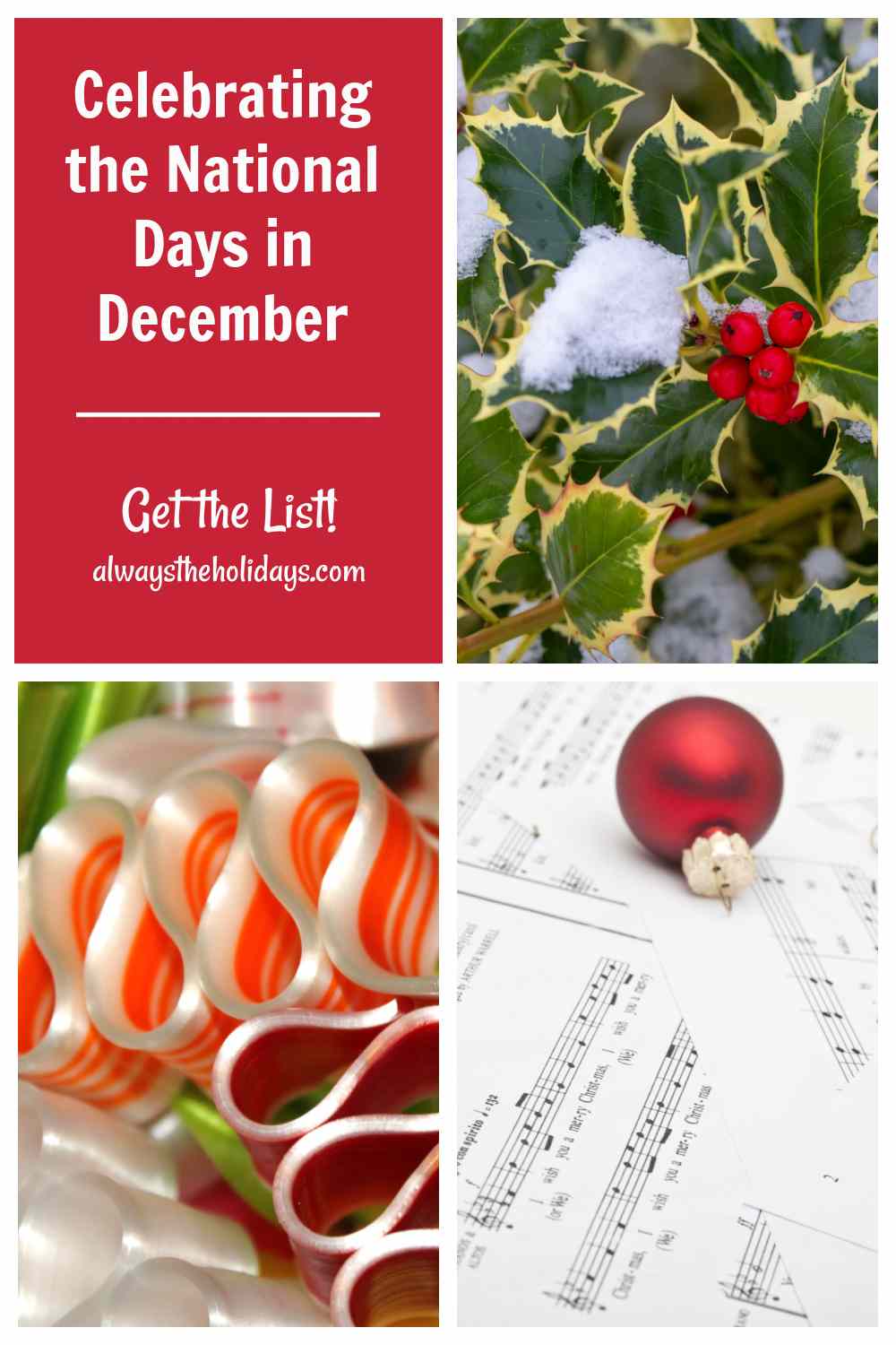 Celebrating the National Days in December Holly and berries, ribbon candy and Christmas Carols with words Celebrating the National Days in December.