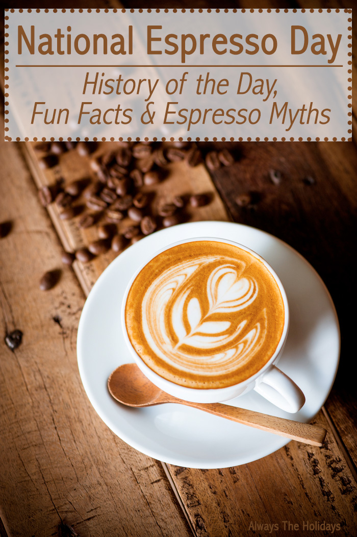 A latte on a wooden table with espresso beans around it and a text overlay for National Espresso Day. A latte on a wooden table with espresso beans around it and a text overlay that reads "National Espresso Day History of the Day Fun Facts & Espresso Myths".