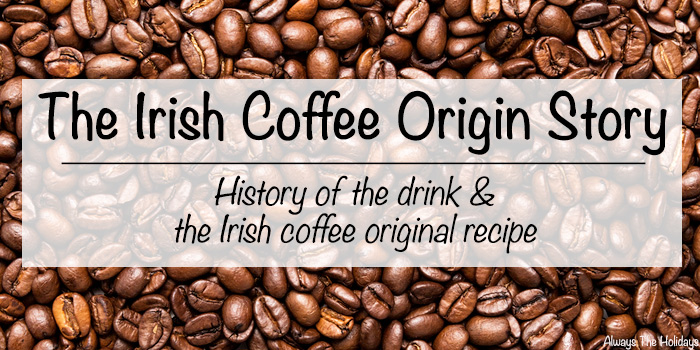 Coffee beans with a text overlay about the origin of Irish coffee. Coffee beans with a text overlay that reads "The Irish Coffee Origin Story, History of the drink & the Irish coffee original recipe".