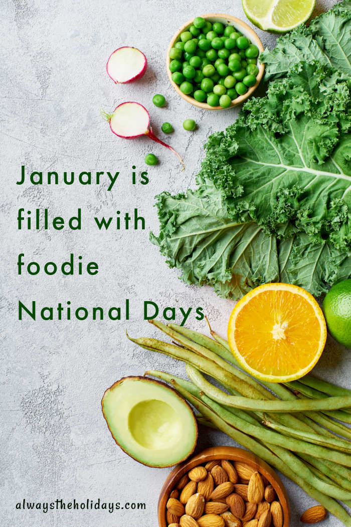 January has lots of foodie holidays. Kale and salad ingredients with words reading "January is filled with foodie national days."