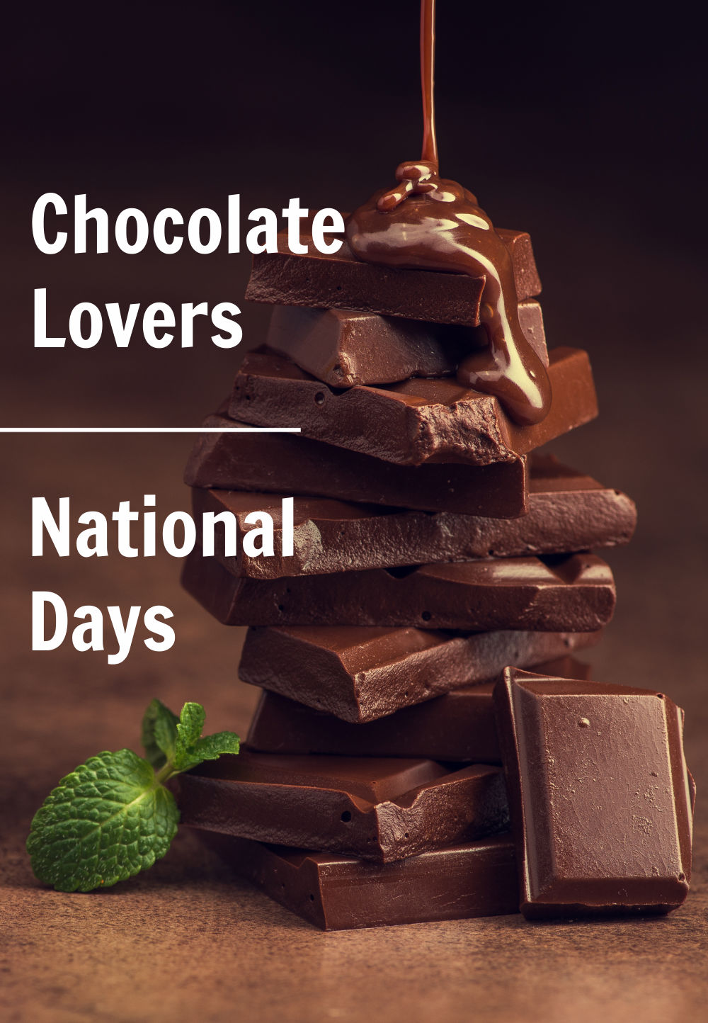 Chocolate Lovers National Days PIle of chocolate and mint sprig with words Chocolate lovers national Days