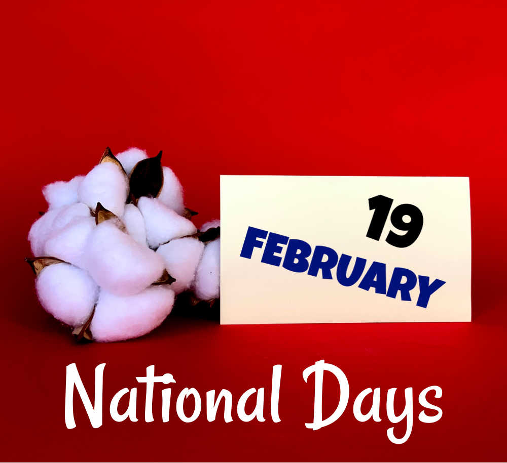 February 19 national days cotton and calendar with words February 19 National Days.