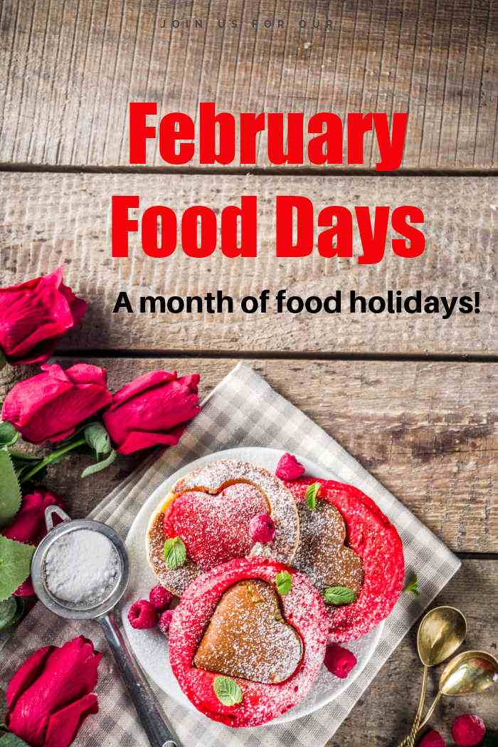 February food days Roses, muffins shaped like hears and sugar in a sieve with words reading February food days - a month of food holidays.