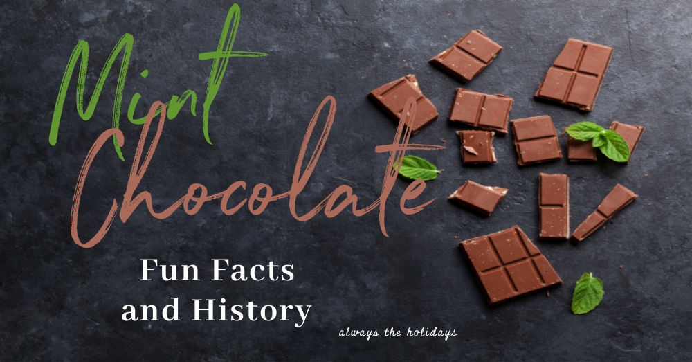 Mint Chocolate fun facts and history Pieces of chocolate and mint sprigs with words Mint Chocolate fun facts and history.