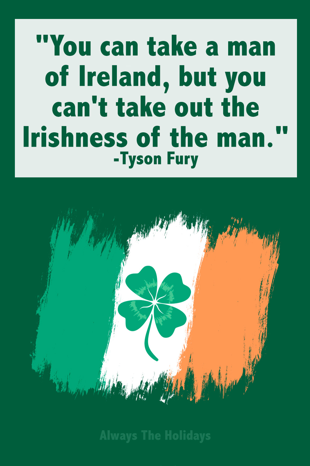 Irish flag with a four leaf clover on it and a quote text overlay. An Irish flag with a four leaf cover on it and a St. Patrick's Day quotes text overlay.