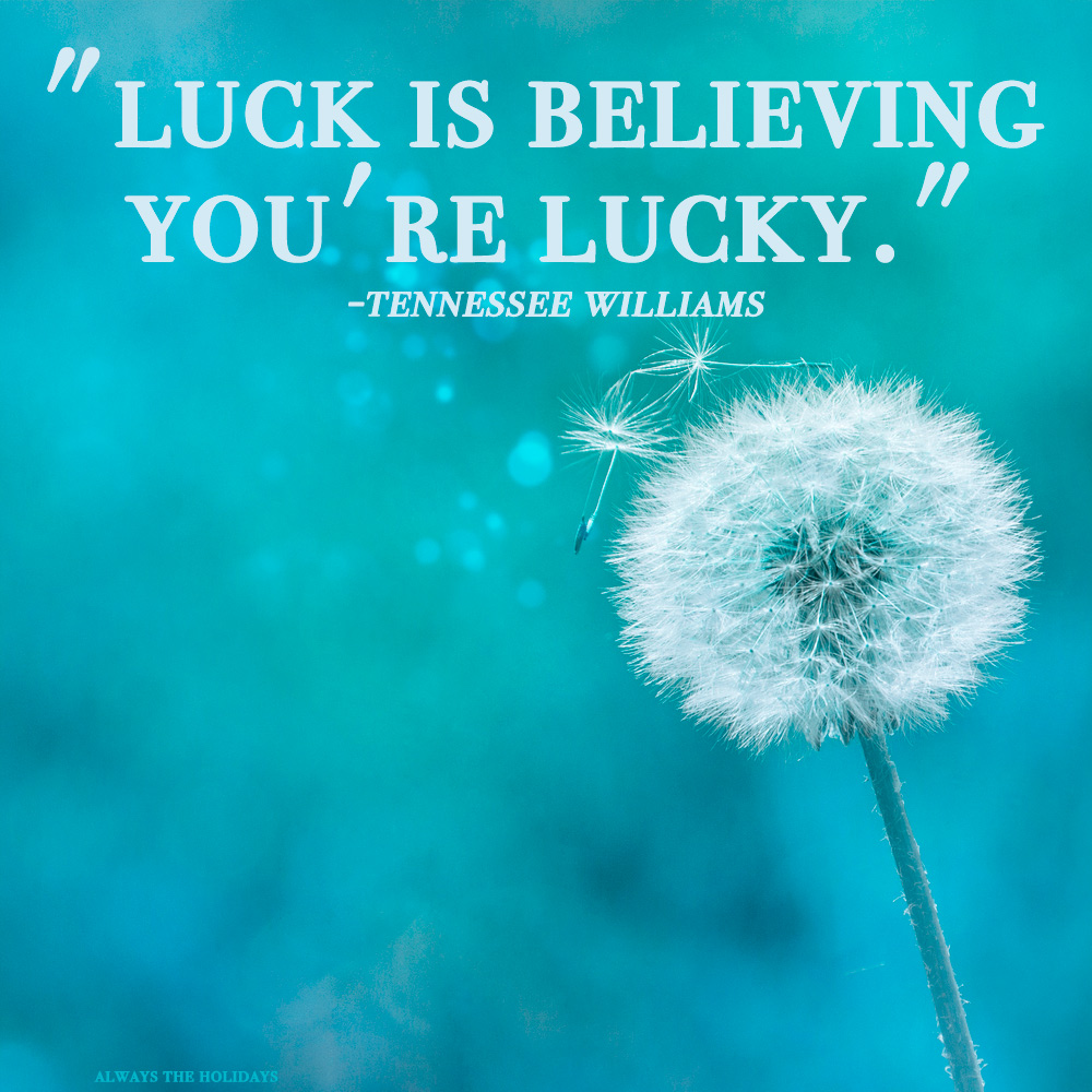 Lucky quote over dandelion picture. A white dandelion against a blue background with a luck quotes for St. Patrick's Day text overlay.