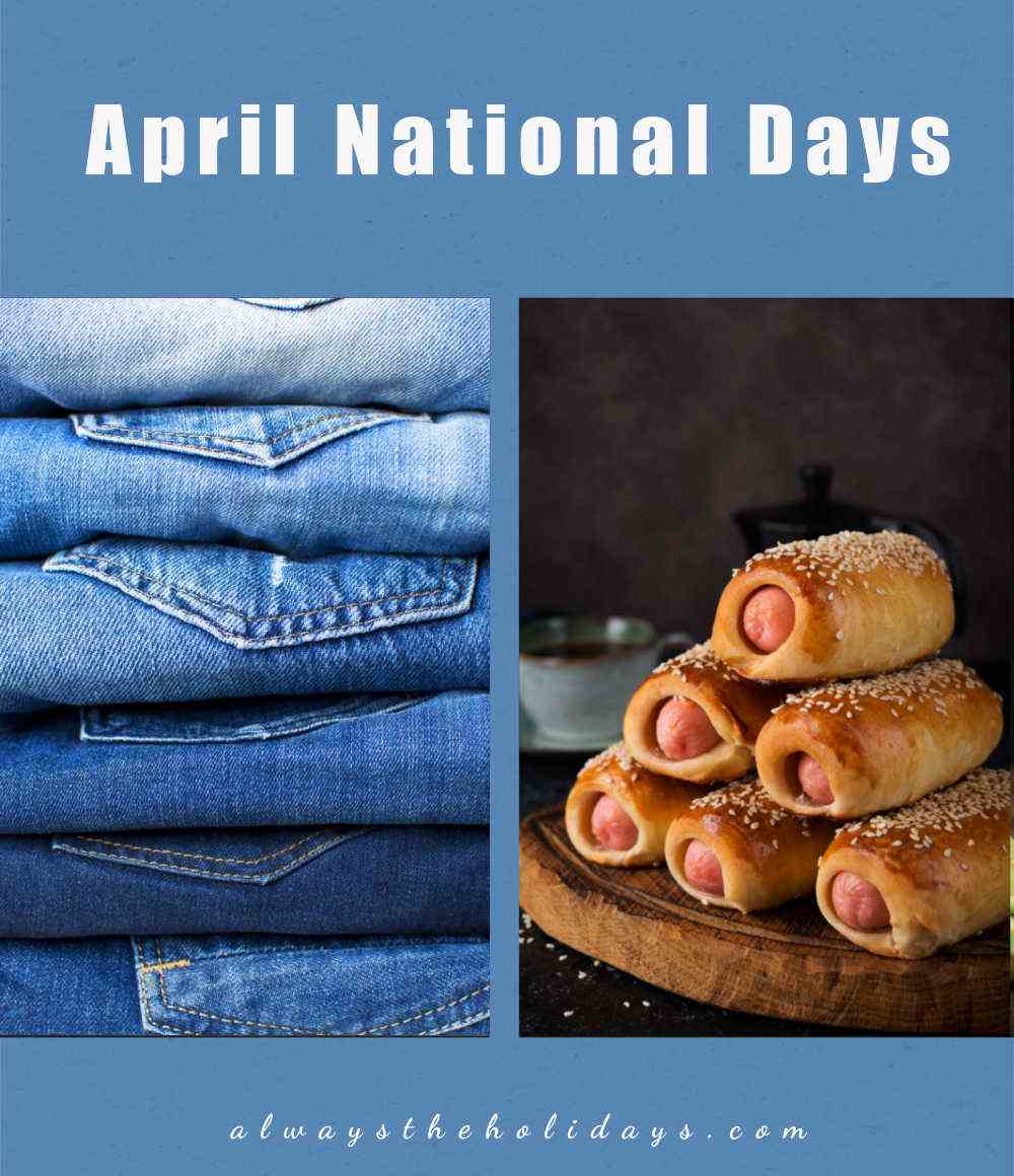Collage with pictures of denim and pigs in a blanket and words April National Days