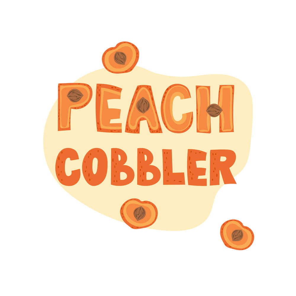 Peach cobbler graphic with peaches around it. Peach cobbler graphic written in orange with peaches around it to celebrate National Peach Cobbler Day.
