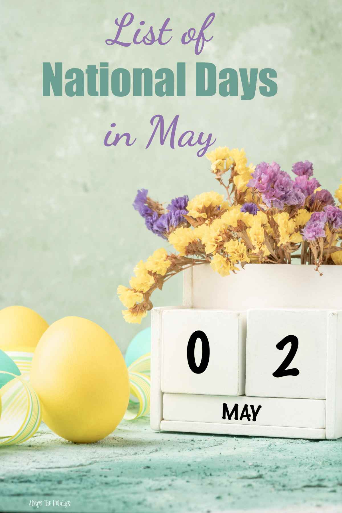 Get the List of National Days in May May 2 block calendar with flowers and eggs and words List of National Days in May.