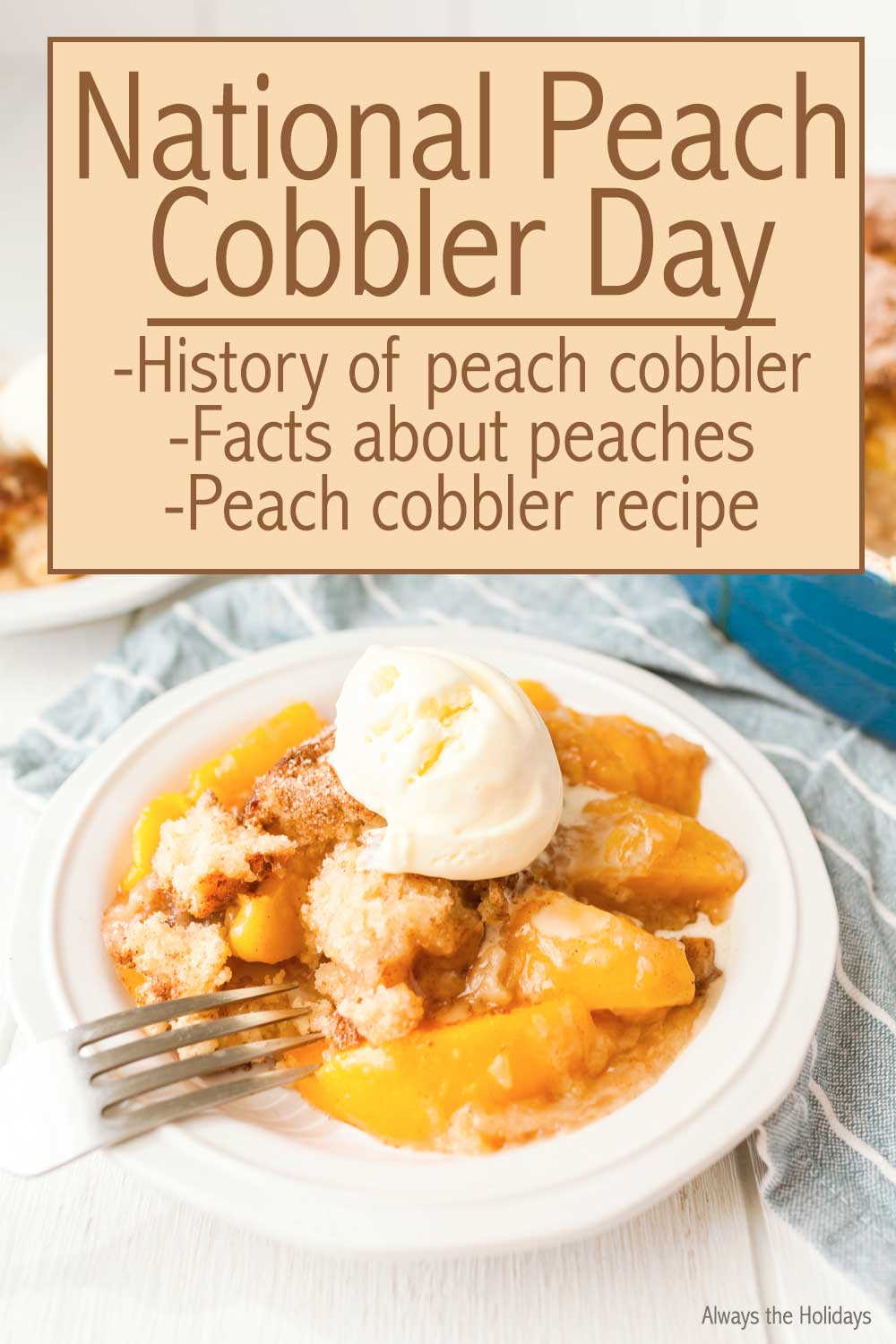 Peach cobbler on a plate with a text overlay. A plate of peach cobbler with a scoop of ice cream on top and a fork on the side of the plate with a text overlay for National Peach Cobbler Day.