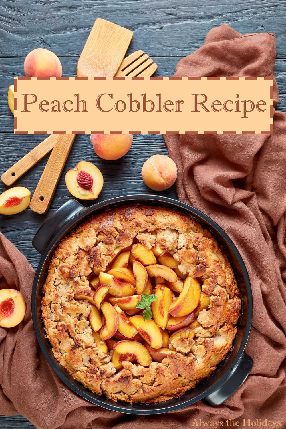 Peach cobbler in a cast iron pan with text overlay for a peach cobbler recipe. A peach cobbler in a cast iron pan with peaches, utensils and cloth napkins styled around it with a text overlay for a peach cobbler recipe.