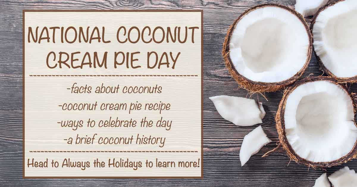 Coconuts with National Coconut Cream Pie Day text overlay. Halved coconuts and coconut meat on a grey board background with a text overlay that reads "national coconut cream pie day with facts about coconuts, coconut cream pie recipe, ways to celebrate the day, and a brief coconut history".